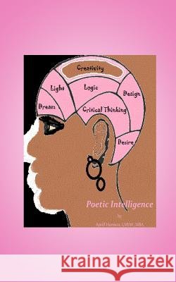 Poetic Intelligence Lmsw Mba, Aprill Harmon 9781495470912
