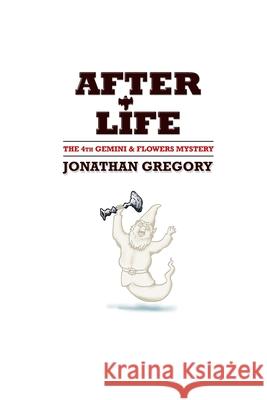 After Life Jonathan Gregory 9781495471148