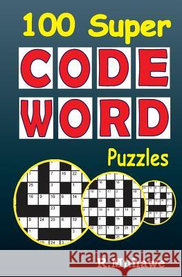 100 Super Codeword Puzzles R. Muhawe 9781495472862 Createspace