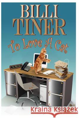 To Love A Cat Tiner, Billi 9781495475009 Createspace