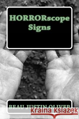 HORRORscope Signs Oliver, Beau Justin 9781495475429 Createspace