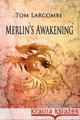 Merlin's Awakening Tom Larcombe 9781495475504