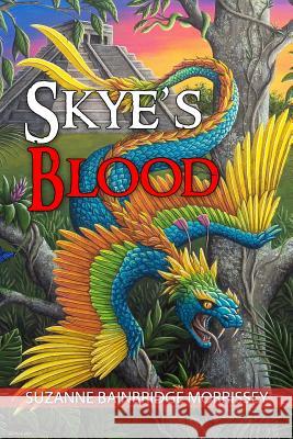 Skye's Blood Suzanne Bainbridge Morrissey Tabitha Ladin 9781495477942