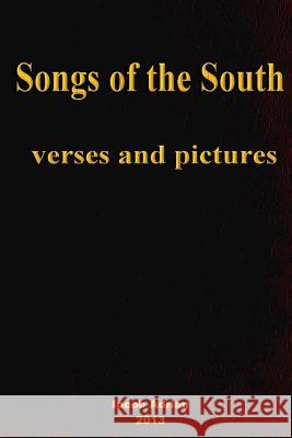 Songs of the South verses and pictures Adrian, Iacob 9781495477959 Createspace