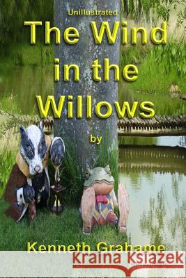 The Wind in the Willows: Un-illustrated Version Barnes, Robert 9781495478611 Createspace