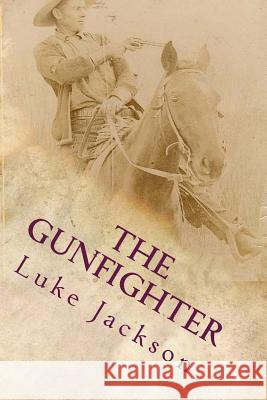 The Gunfighter Luke Jackson 9781495480850