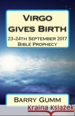 Virgo gives Birth: 23-24th September 2017 Gumm, Barry D. G. 9781495482557