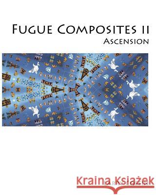 Fugue Composites II: Ascension Larry Coffin 9781495482724