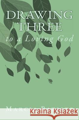 Drawing Three: to a Loving God Batiste, Marcia 9781495483868