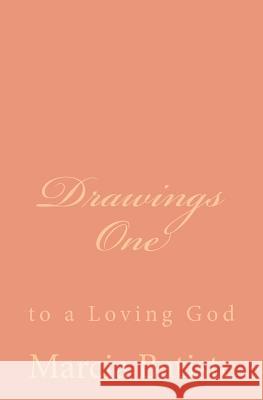 Drawings One: to a Loving God Batiste, Marcia 9781495484278