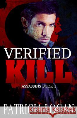 Verified Kill Patricia Logan Liz Bichmann 9781495485855 Createspace