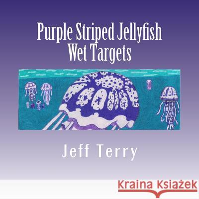 Purple Striped Jellyfish Jeff Terry Jeff Terry 9781495486951 Createspace