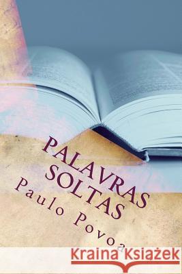 Palavras Soltas: Palavras Soltas MR Paulo Jorge Povoa 9781495487620