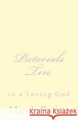 Pictorials Ten: to a Loving God Batiste, Marcia 9781495487811