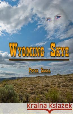 Wyoming Skye Peter Snell 9781495490651 Createspace