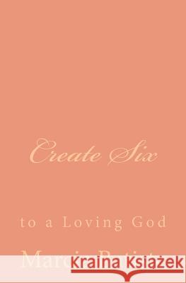 Create Six: to a Loving God Batiste, Marcia 9781495490880