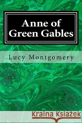 Anne of Green Gables Lucy Maud Montgomery 9781495491092 Createspace