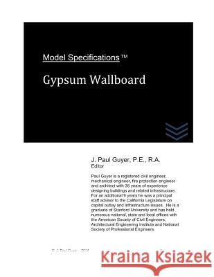 Model Specifications: Gypsum Wallboard J. Paul Guyer 9781495492396 Createspace