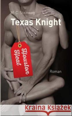 Texas Knight - Houston Heat M. C. Steinweg 9781495492631 Createspace