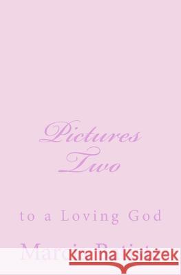 Pictures Two: to a Loving God Batiste, Marcia 9781495492891