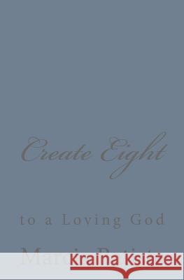 Create Eight: to a Loving God Batiste, Marcia 9781495493706