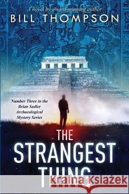 The Strangest Thing Bill Thompson 9781495494017