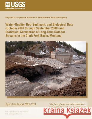 Water-Quality, Bed-Sediment, and Biological Data (October 2007 through September 2008) and Statistical Summaries of Long-Term Data for Streams in the U. S. Department of the Interior 9781495494819 Createspace