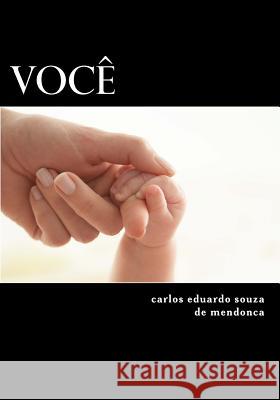 voce: auto biografia do anonimo Souza de Mendonca 00, Carlos Eduardo 9781495495595