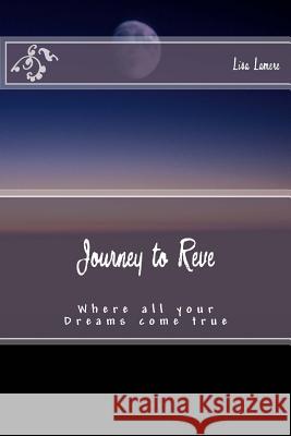 Journey to Reve Lisa M. Lamere 9781495496714 Createspace