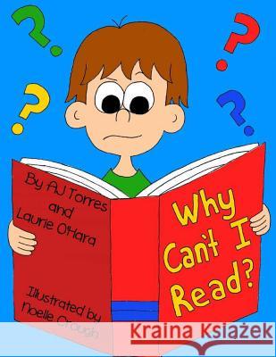 Why Can't I Read?: A children's book on dyslexia Torres, Aj 9781495499470 Createspace