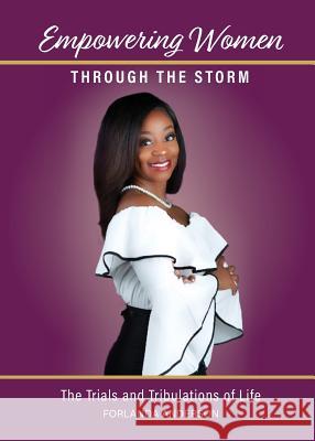 Empowering Women through the Storm: The trials and tribulations of life Anderson, Forlanda Danesta 9781495620157 Forlanda Anderson