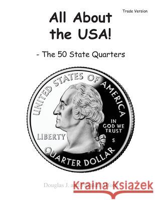 All About the USA! The 50 State Quarter Trade Version Alford, Pakaket 9781495900990 Createspace