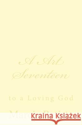 A Art Seventeen: to a Loving God Batiste, Marcia 9781495902505
