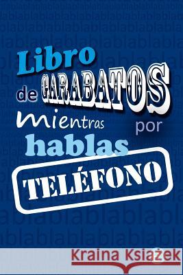 Libro de garabatos mientras hablas por teléfono Fresneda, Ruben 9781495902987 Createspace