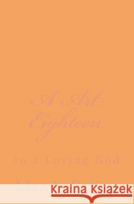 A Art Eighteen: to a Loving God Batiste, Marcia 9781495903403