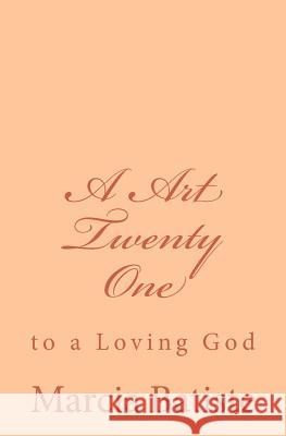 A Art Twenty One: to a Loving God Batiste, Marcia 9781495903854