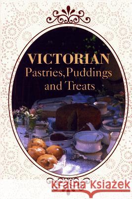 Victorian Pastries, Puddings and Treats Jeanne Marie Williams-French 9781495904585 Createspace Independent Publishing Platform