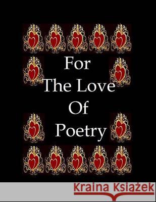 For The Love Of Poetry Whelan, Joseph D. 9781495905216 Createspace