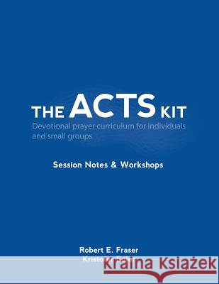 The ACTS Kit: Session Notes & Workshops Edler, Kristofer H. 9781495907050