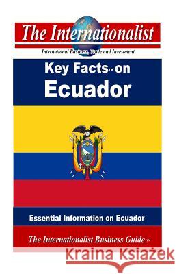 Key Facts on Ecuador: Essential Information on Ecuador Patrick W. Nee 9781495909474 Createspace