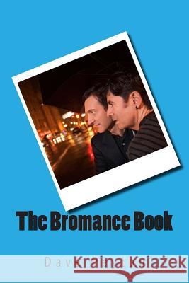 The Bromance Book Dave Peyton 9781495910326