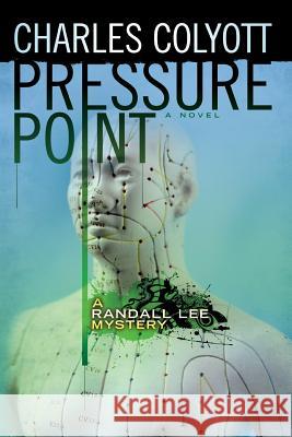 Pressure Point: A Randall Lee Mystery #2 Charles Colyott Jeroen Te 9781495911026 Createspace Independent Publishing Platform