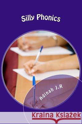 Silly Phonics Volume 1: A Phonics Workbook Adinah J 9781495914591 Createspace