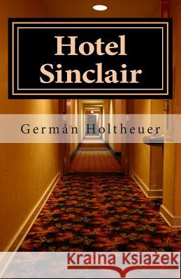 Hotel Sinclair German Holtheuer Beausire 9781495916014 Createspace