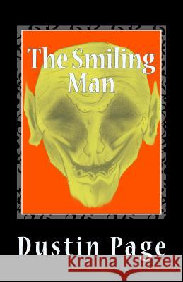 The Smiling Man Dustin Page 9781495918766 Createspace