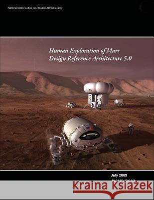 Human Exploration of Mars: Design Reference Architecture 5.0 National Aeronautics and Administration 9781495919961