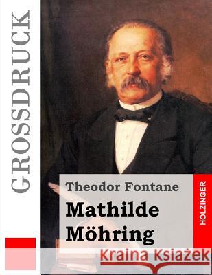 Mathilde Möhring (Großdruck) Fontane, Theodor 9781495920752 Createspace