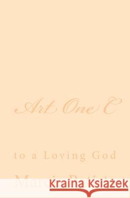 Art One C: to a Loving God Batiste, Marcia 9781495920981