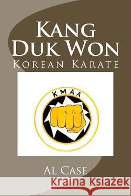 Kang Duk Won Korean Karate Al Case 9781495921346 Createspace