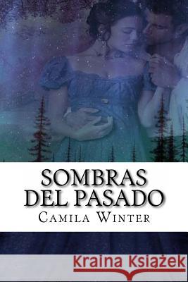 Sombras del pasado: Regencia Oscura Winter, Camila 9781495922008 Createspace